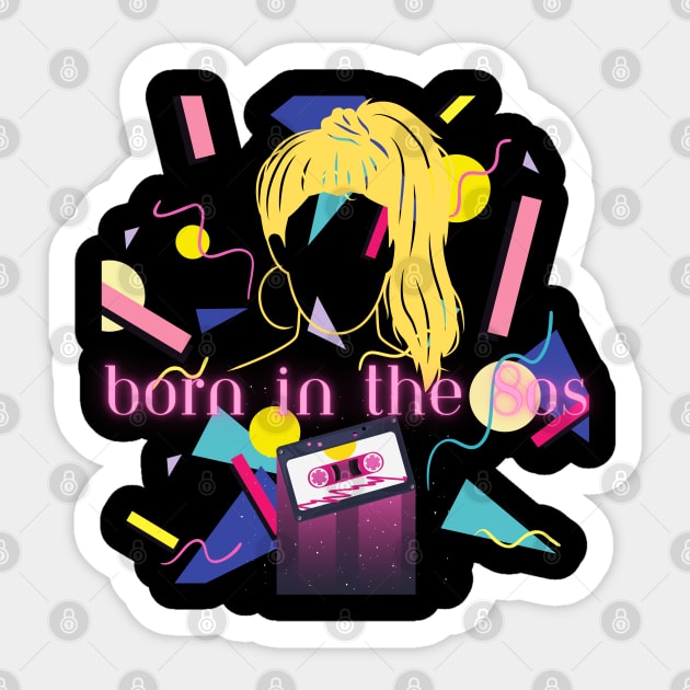 Born In The 80s Sticker by Idanitee